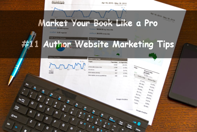 Market Your Book Like a Pro: #11 Author Website Marketing Tips
