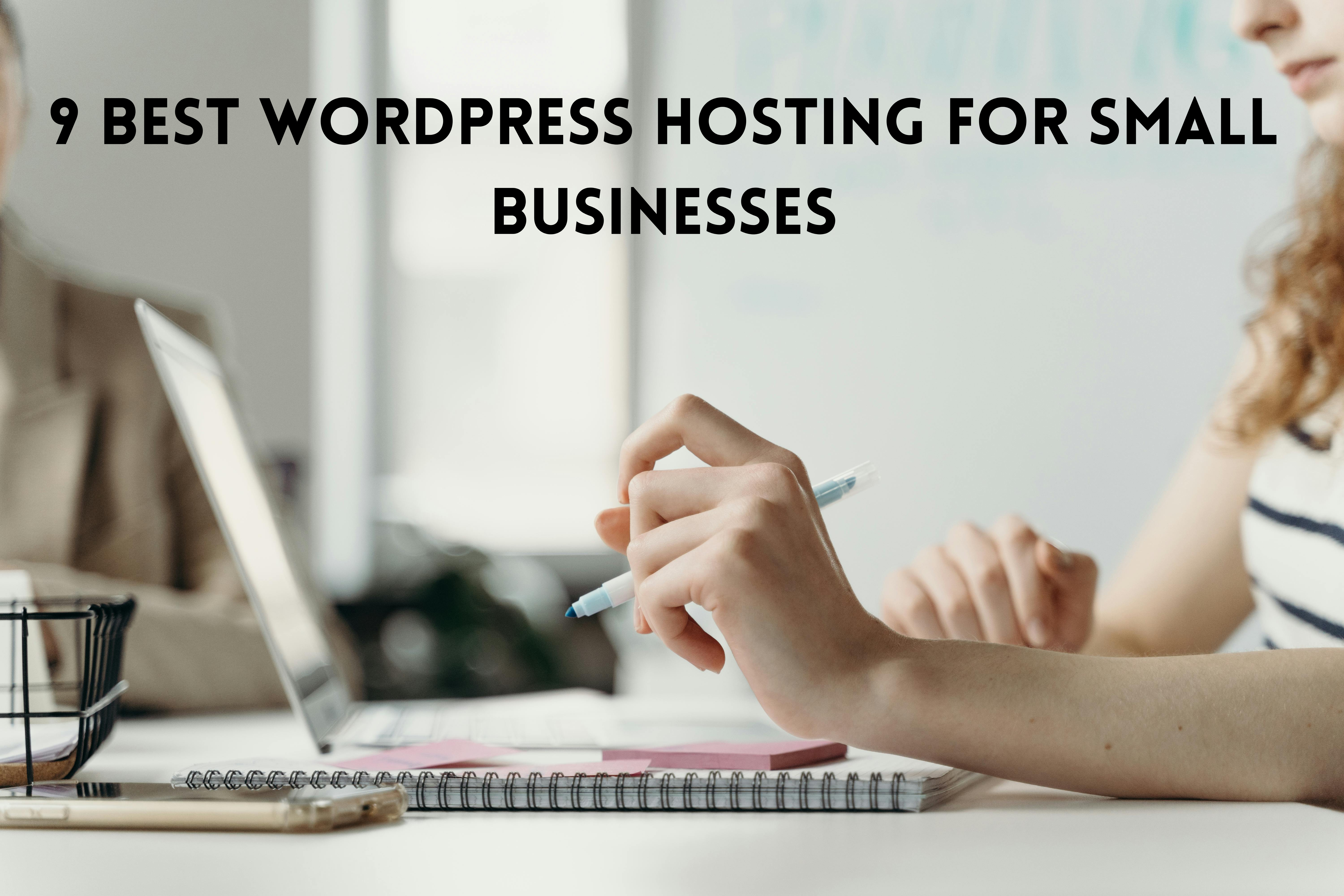 9 Best WordPress Hosting for Small Businesses