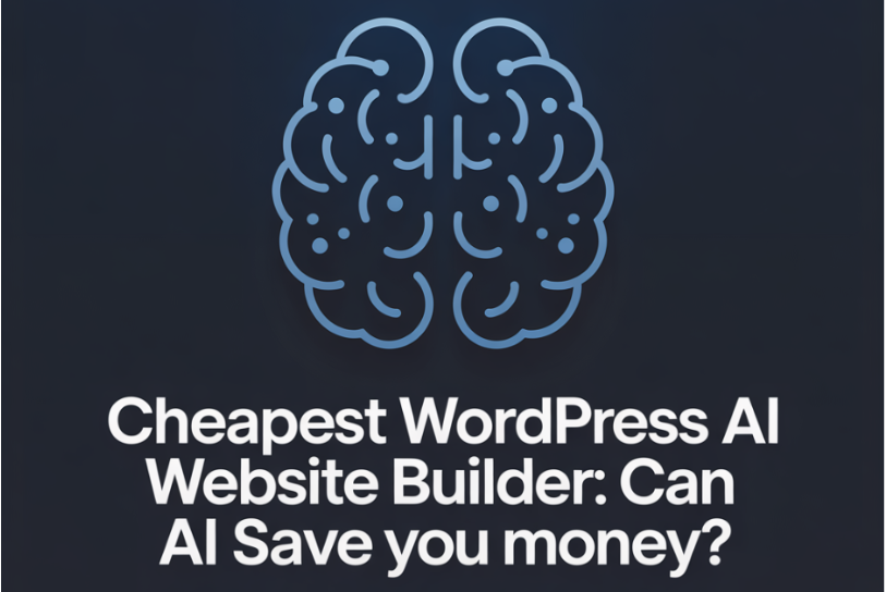 Cheapest WordPress AI Website Builder: Can AI Save You Money?