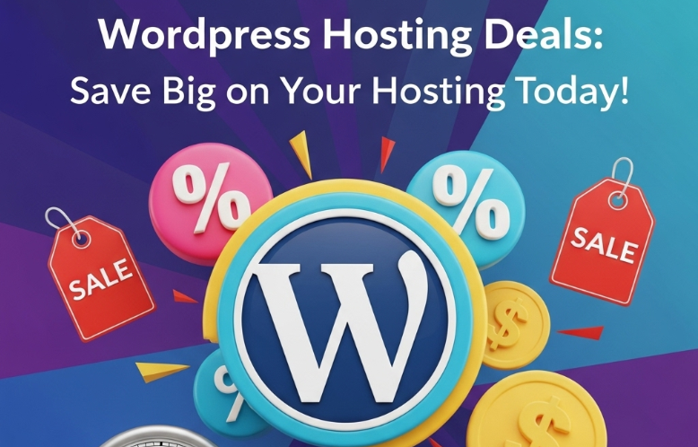 #11 WordPress Hosting Deals: Save Big on Your Hosting Today!